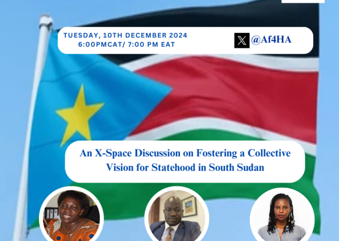 An X-Space Discussion on Fostering a Collective Vision for Statehood in South Sudan